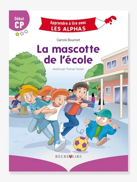 Apprendre à Lire Avec Les Alphas - La Mascotte De L'école RÉCRÉALIRE Violet - Recrealire 3 Apprendre à Lire Avec Les Alphas - La Mascotte De L'école RÉCRÉALIRE Violet - Recrealire